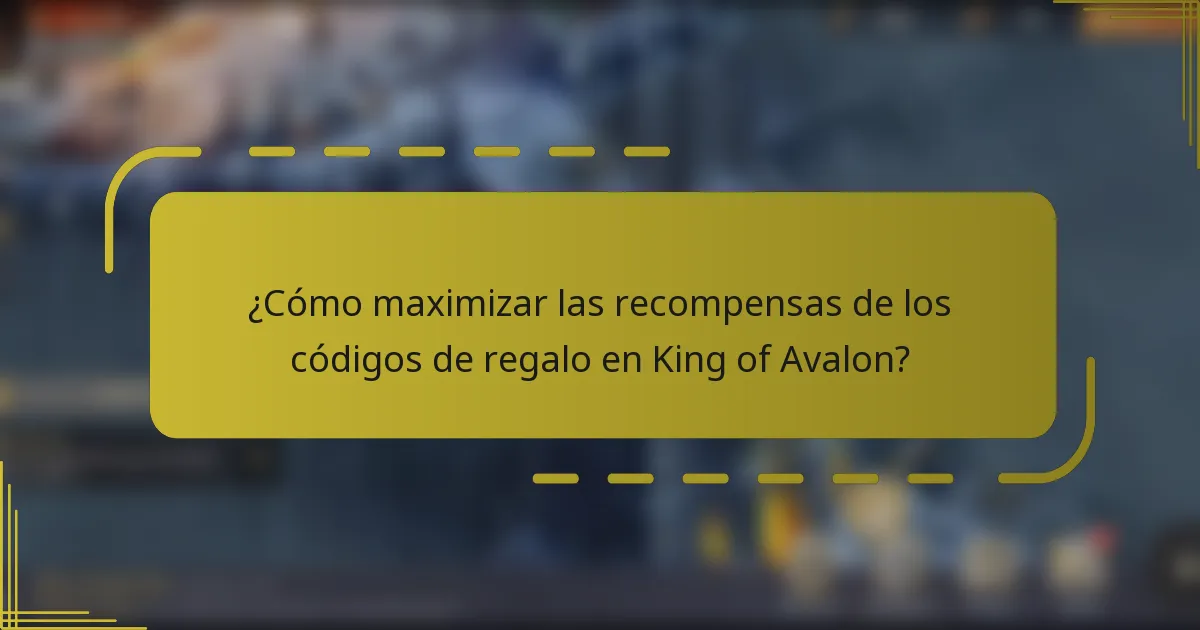 ¿Cómo maximizar las recompensas de los códigos de regalo en King of Avalon?