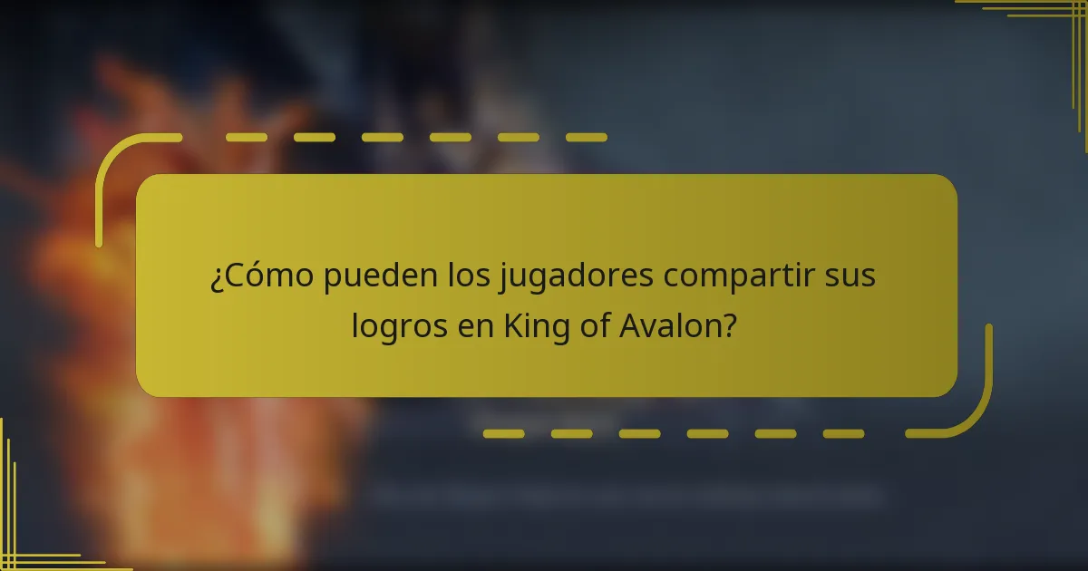 ¿Cómo pueden los jugadores compartir sus logros en King of Avalon?