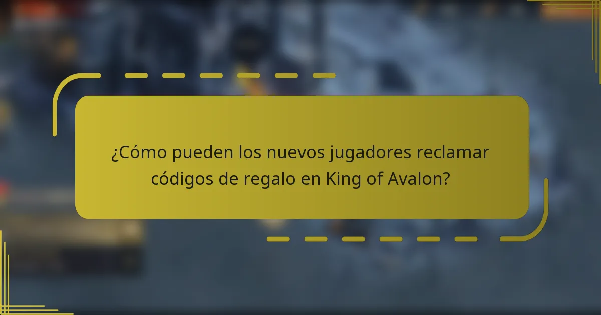 ¿Cómo pueden los nuevos jugadores reclamar códigos de regalo en King of Avalon?