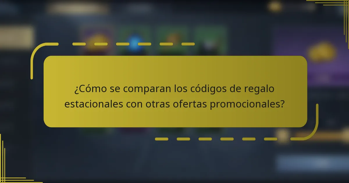 ¿Cómo se comparan los códigos de regalo estacionales con otras ofertas promocionales?