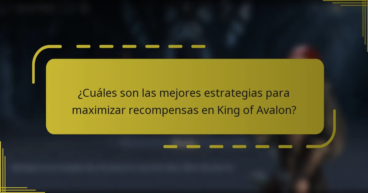 ¿Cuáles son las mejores estrategias para maximizar recompensas en King of Avalon?