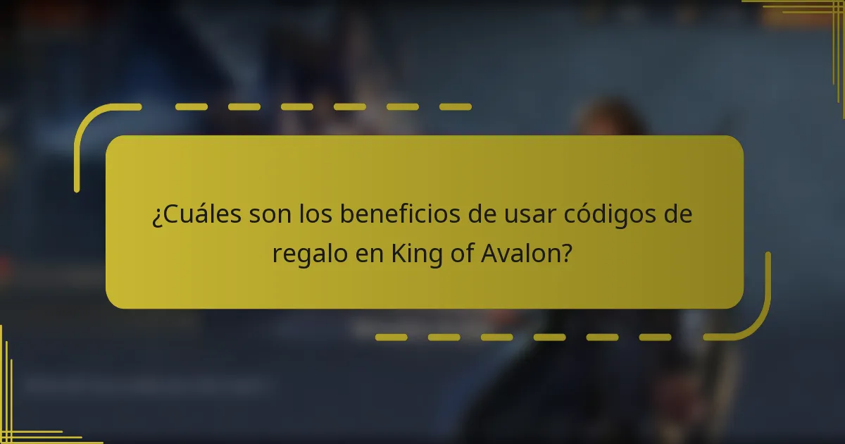 ¿Cuáles son los beneficios de usar códigos de regalo en King of Avalon?
