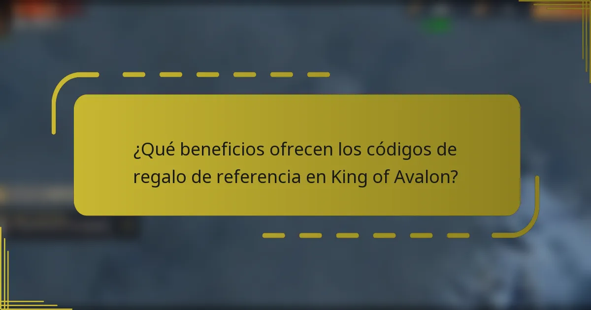 ¿Qué beneficios ofrecen los códigos de regalo de referencia en King of Avalon?