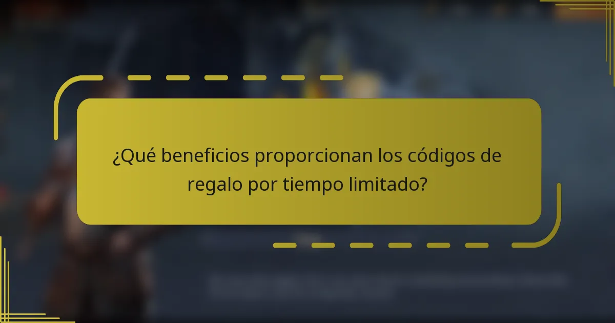 ¿Qué beneficios proporcionan los códigos de regalo por tiempo limitado?