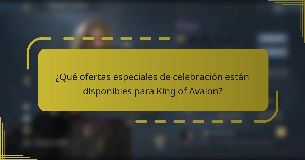 ¿Qué ofertas especiales de celebración están disponibles para King of Avalon?